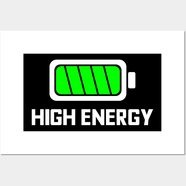 HIGH ENERGY BATTERY FULLY CHARGED IN WHITE AND GREEN! typography text with battery icon Wall Art by FOGSJ